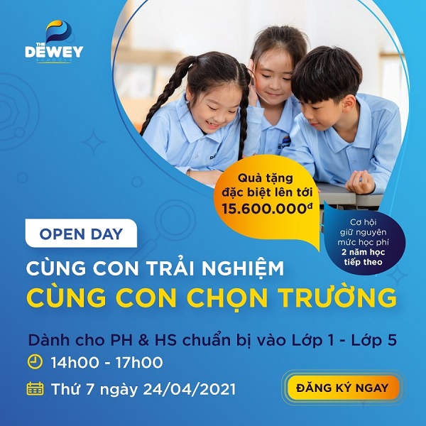TRẢI NGHIỆM CÙNG CON LÀM HỌC SINH TIỂU HỌC TẠI THE DEWEY SCHOOLS – HỆ NÂNG CAO